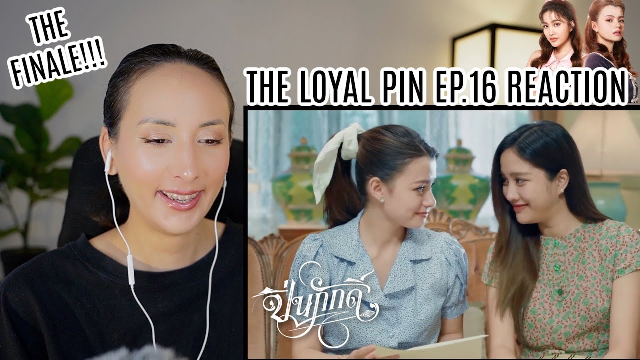 The Loyal Pin ปิ่นภักดิ์ EP.16 REACTION The Finale | FreenBecky