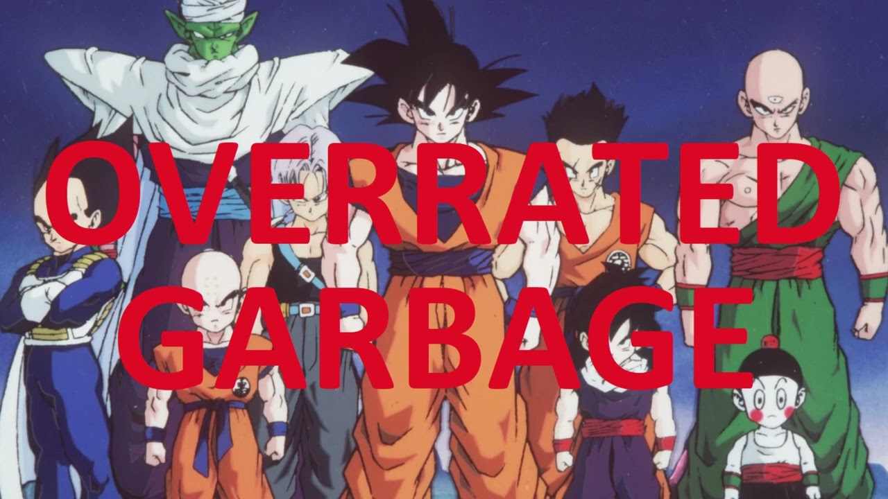 Dragon Ball Z Is Overrated Garbage!!! DBZ Fans are Idiots Rant!!!