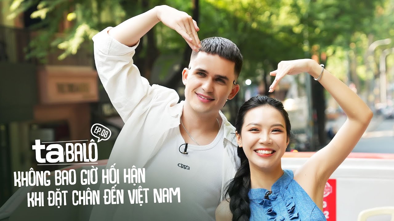 'Anh Ta gốc Tây' mê văn hóa Việt, phượt từ Nam ra Bắc để đón Tết - Trần Luân Vũ / TA-Balo EP08