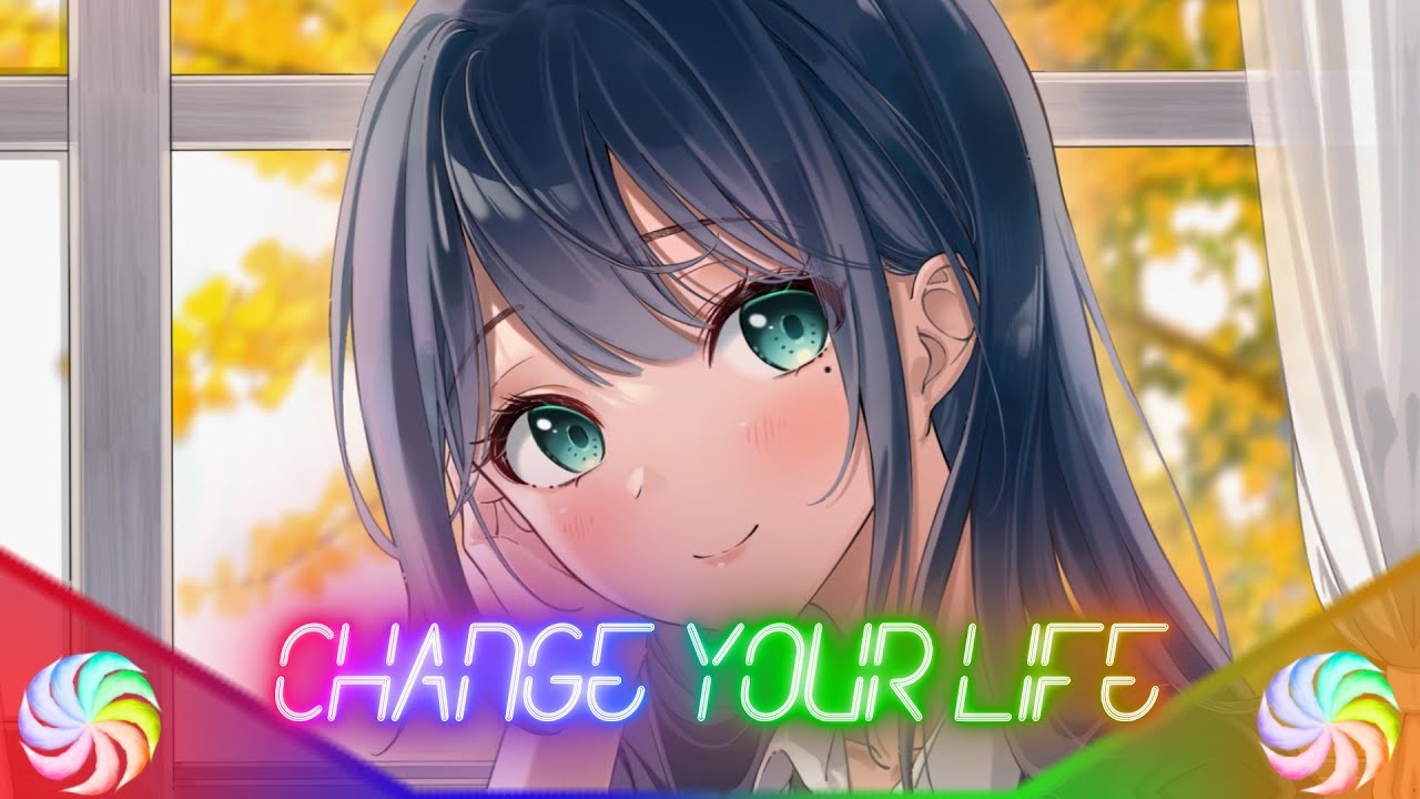 Nightcore - Change Your Life(Lyrics)