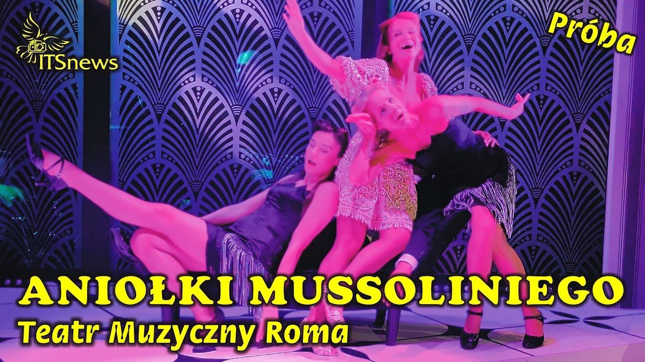 Teatr Muzyczny Roma . Aniołki Mussoliniego - Próba.