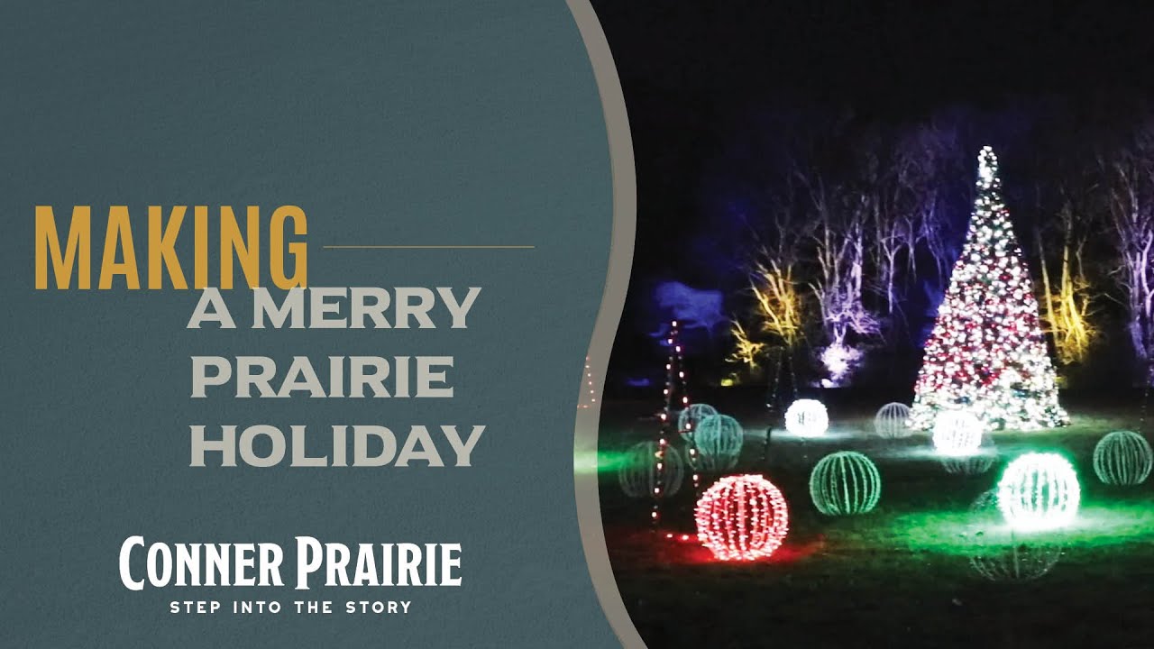 Conner Prairie - Making A Merry Prairie Holiday 2022