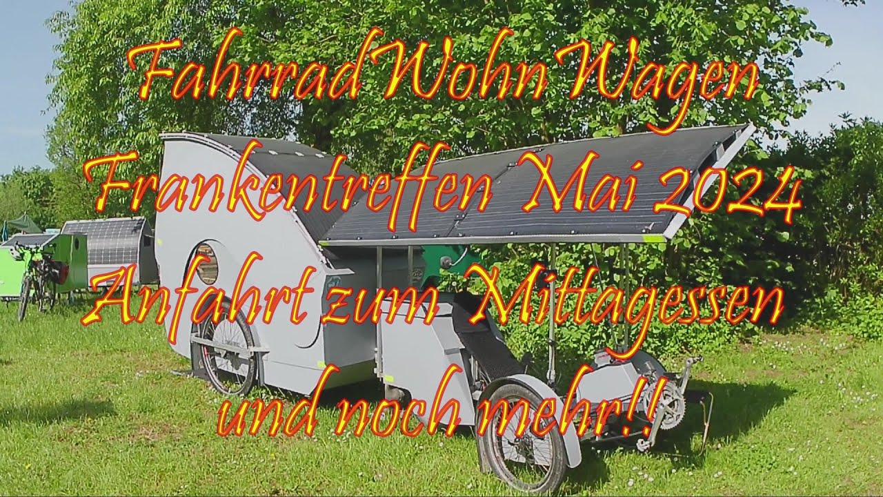 Fahrradwohnwagen - Treffen 2024 in Merkendorf/Franken, Anfahrt zum Mittagessen uvm..