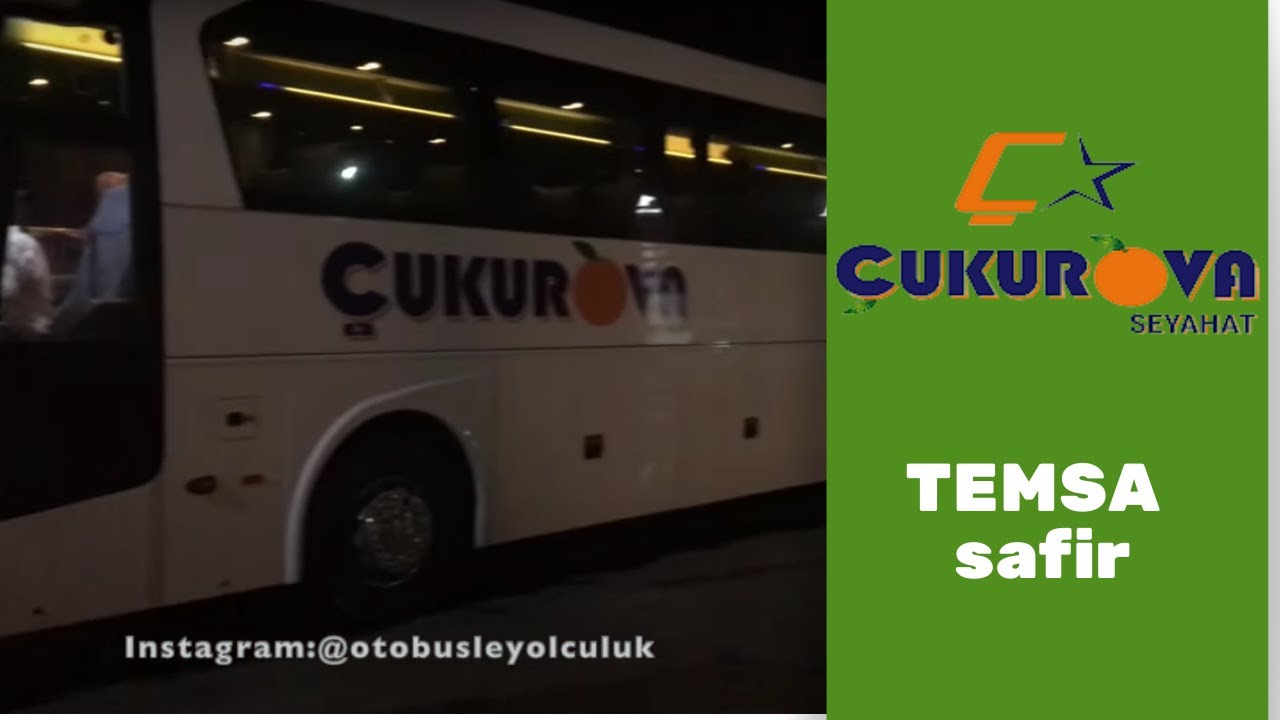 ÇUKUROVA SEYAHAT| TEMSA SAFİR | OTOBÜS VİDEOSU| OTOBUSLE YOLCULUK