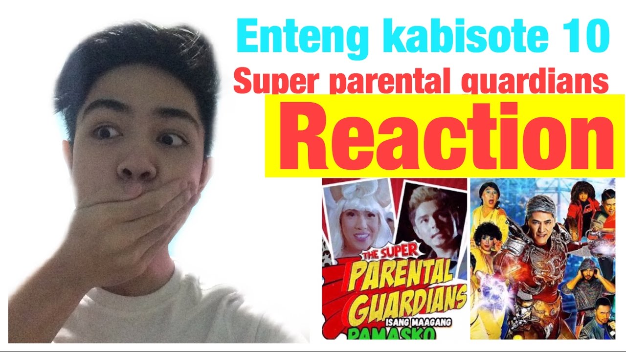 SUPER PARENTAL GUARDIANS & ENTENG KABISOTE 10 REACTION!!