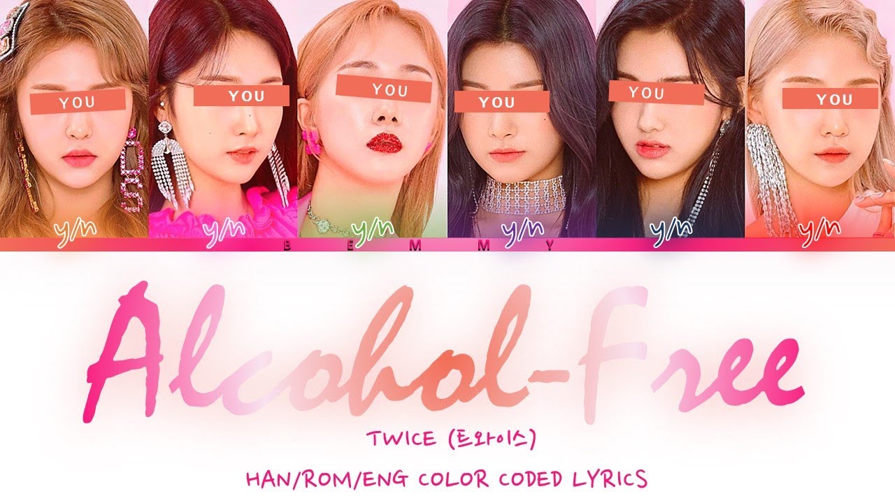 Your GirlGroup (6 members) - Alcohol Free [TWICE] [Color Coded Lyrics HAN/ROM/ENG]