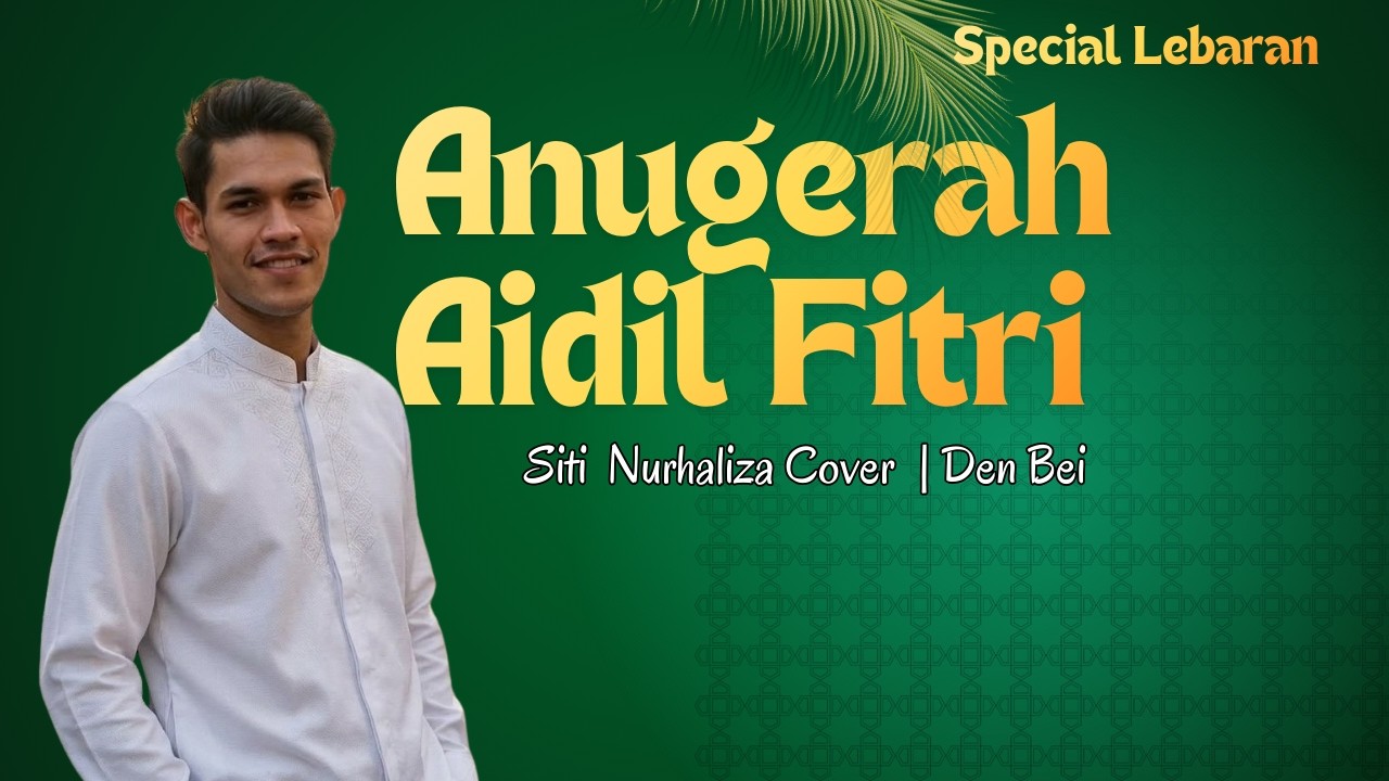 Anugerah Aidilfitri (Cover) — Versi Paling Menyentuh Hati di Hari Raya
