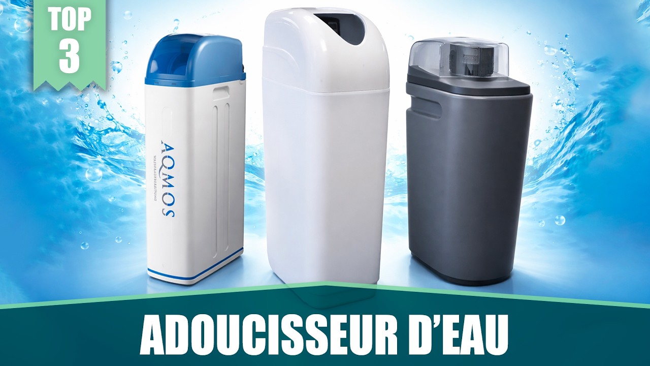 MEILLEURS ADOUCISSEURS D’EAU – TOP 3 COMPARATIF