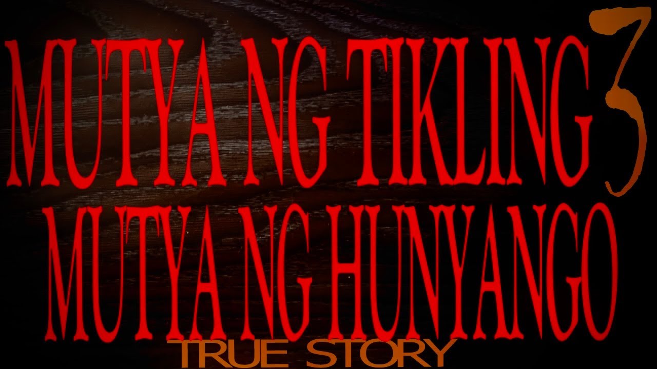 MUTYA NG TIKLING AT MUTYA NG HUNYANGO Part 3 (TRUE STORY)