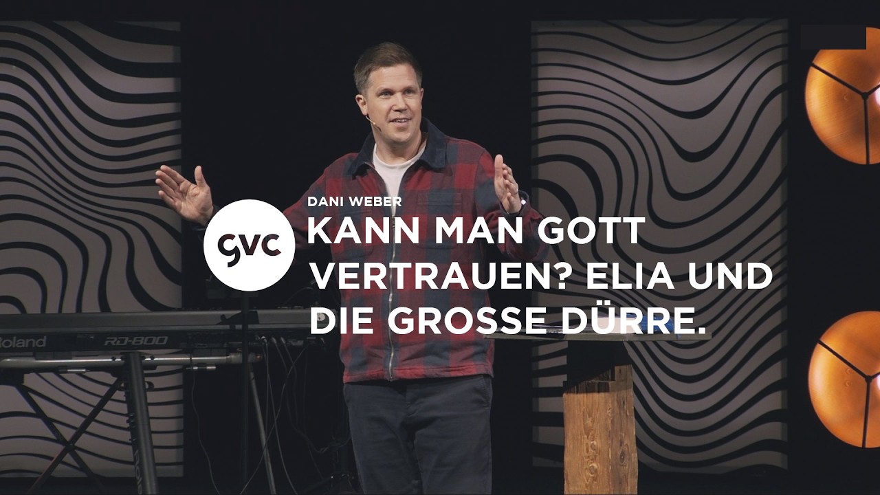 🇨🇭 | Kann man Gott vertrauen? Elia und die grosse D&uuml;rre. | Dani Weber