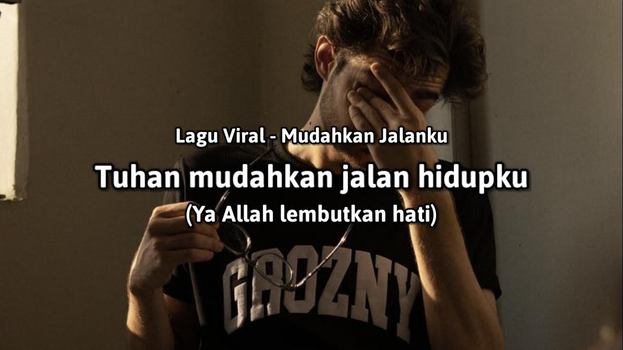 Tuhan mudahkan jalan hidupku (Lirik Lagu Viral) "Ya Allah Lembutkan Hati" - Mudahkan Jalanku | cover