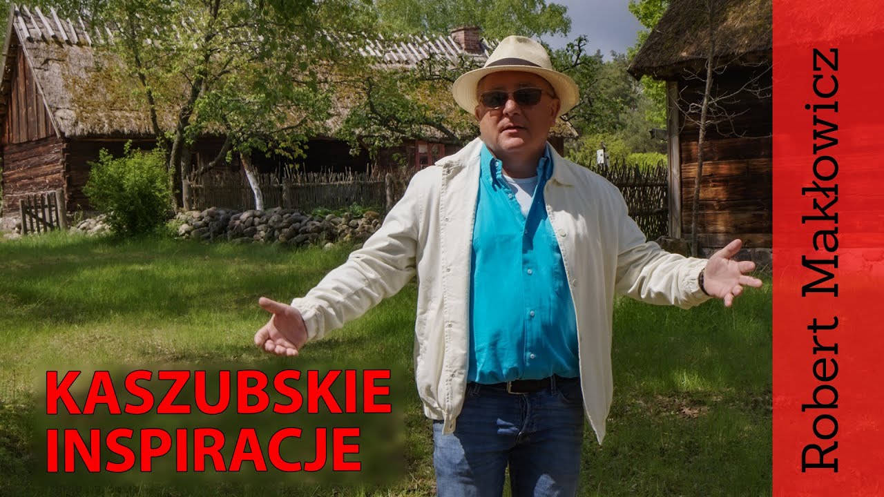 ROBERT MAKŁOWICZ POLSKA odc. 49 „Kaszubskie inspiracje