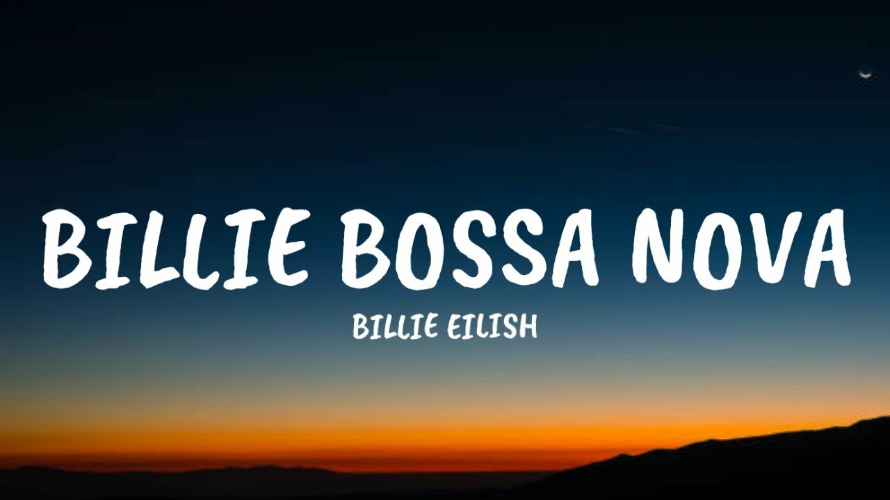 Billie Eilish - Billie Bossa Nova (Lyrics)