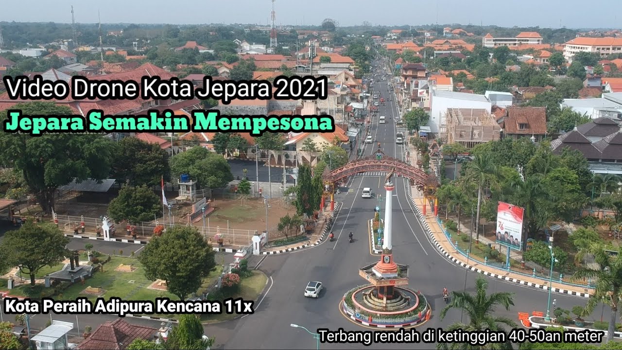 Video Drone Kota Jepara Dilihat Dari Udara | Jepara Semakin Maju | Kabupaten Jepara Mempesona