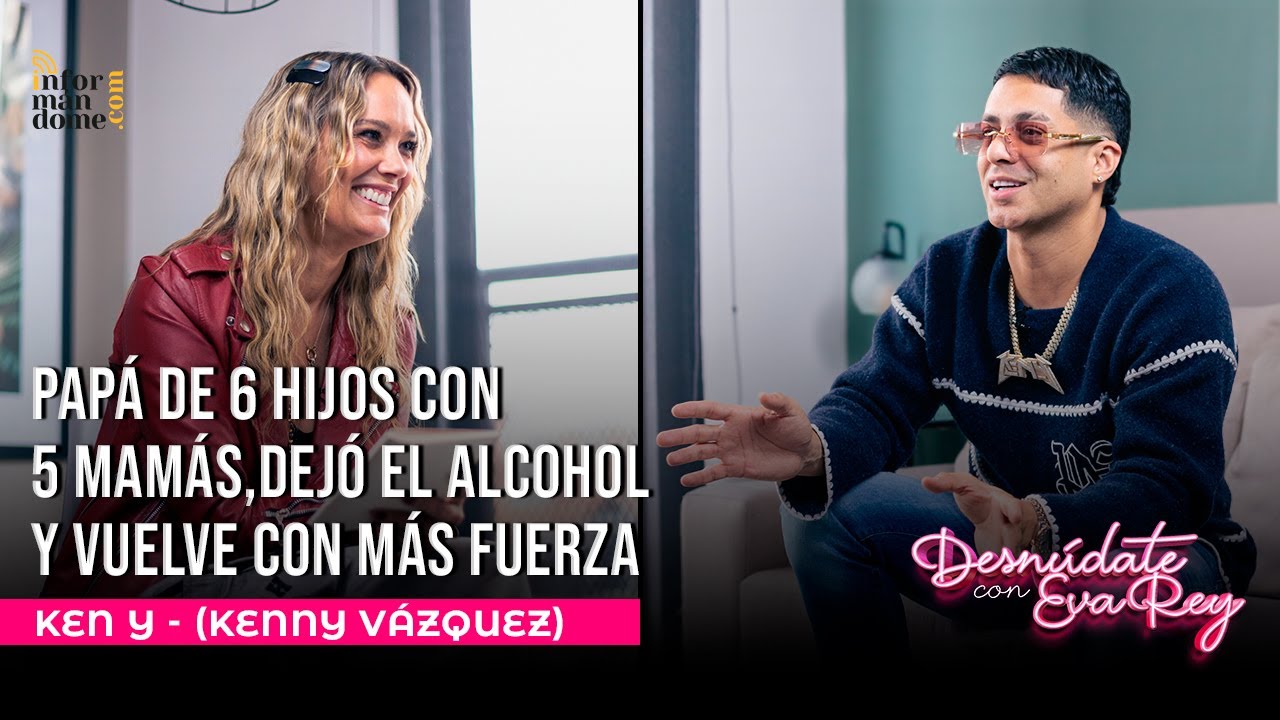 Ken-Y | Desnúdate con Eva