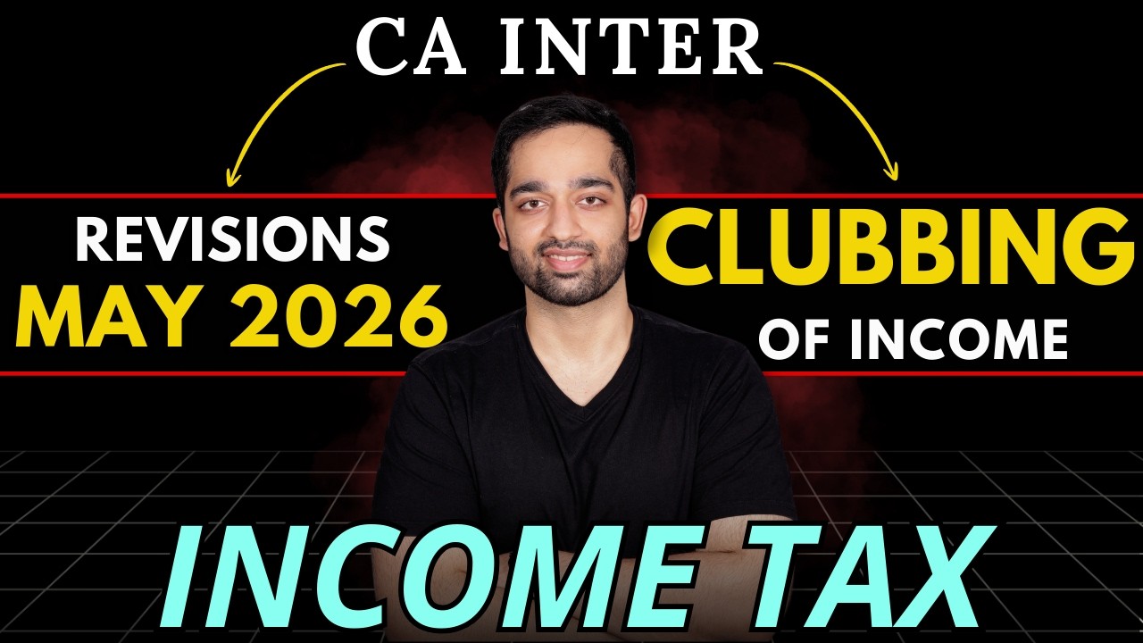 Clubbing of Income | Detailed Revision | One-Shot | CA Inter | May 2026