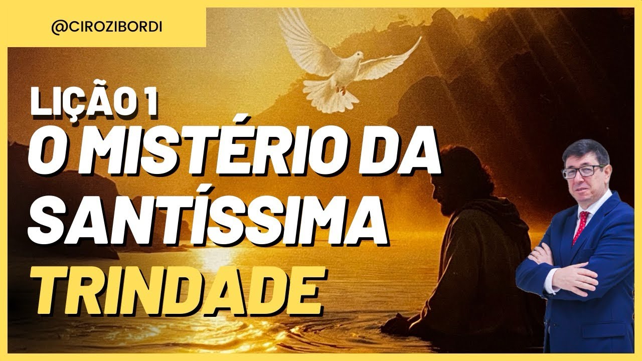 O Mistério da Santíssima Trindade | Lição 1 | A Santíssima Trindade | Lições Bíblicas