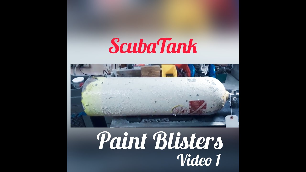 Scuba tank blister paint on alum tank video 1