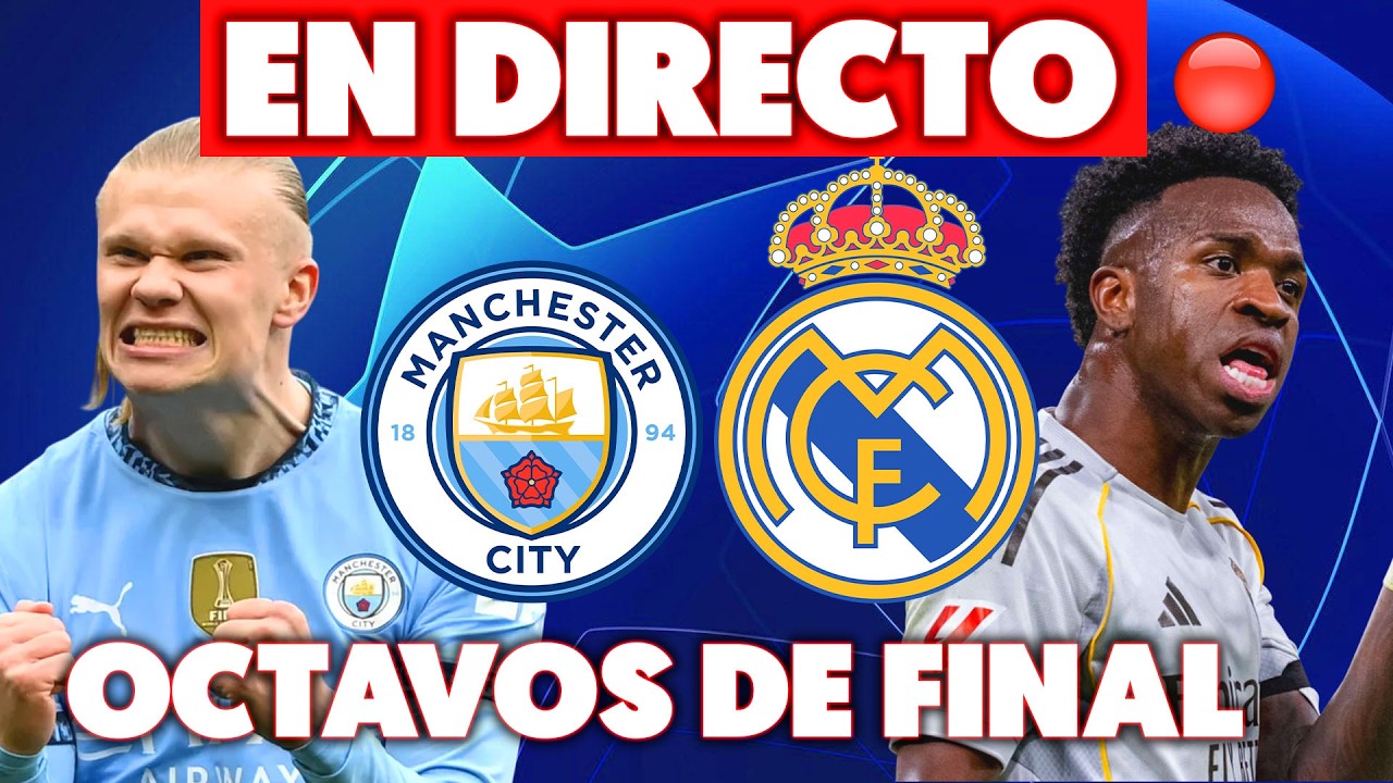 🔴MANCHESTER CITY vs REAL M,ADRID EN DIRECTO · CHAMPIONS LEAGUE OCTAVOS DE FINAL EN VIVO · REACCIÓN