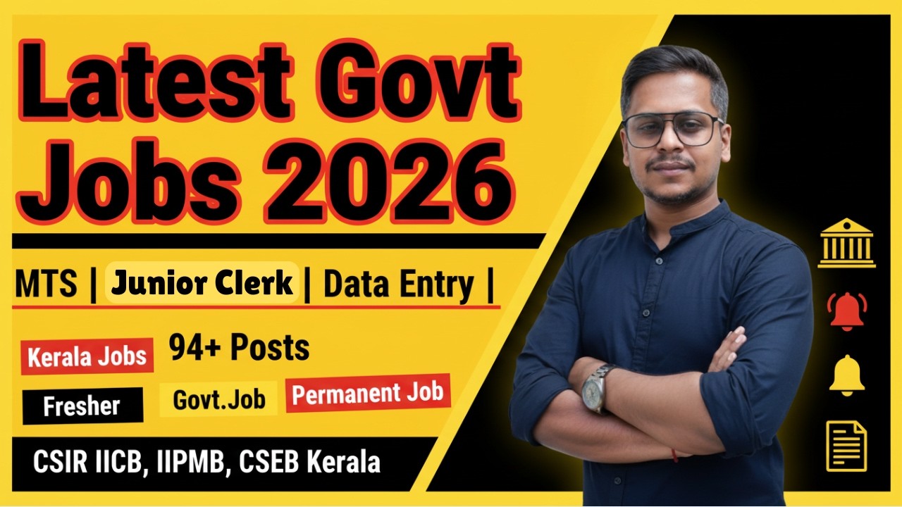 Latest Govt Jobs 2026 | MTS, JC, Data Entry Operator | CSIR IICB, IIPMB, CSEB Kerala Recruitment