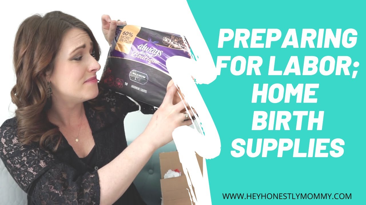 PREPARING FOR LABOR; HOME BIRTH SUPPLIES