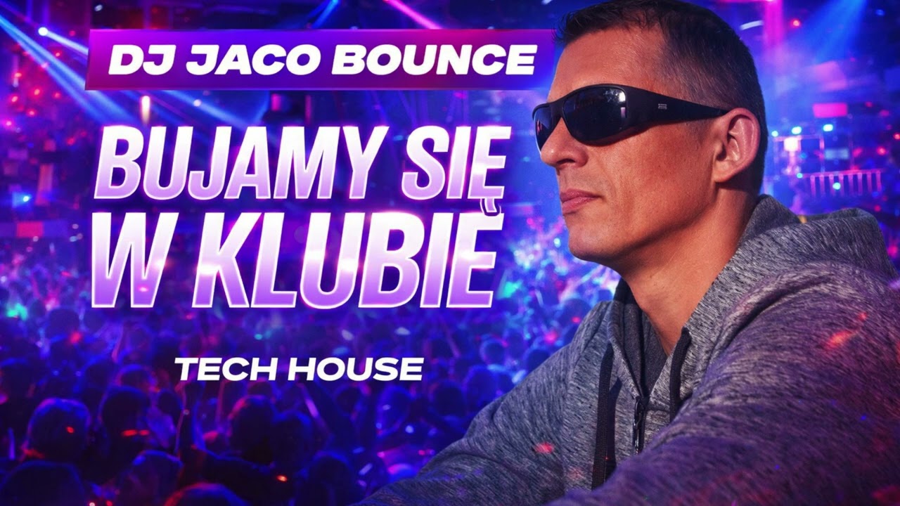 🎵 DJ Jaco Bounce – Bujamy się w klubie | Polish Tech House 🎵# Jaco Bounce# PolishProducer#PolishDj