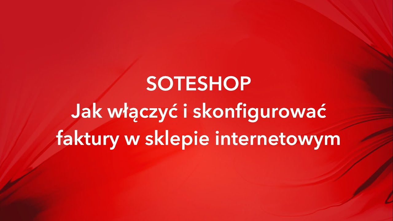 Jak włączyć i skonfigurować faktury w sklepie internetowym SOTESHOP