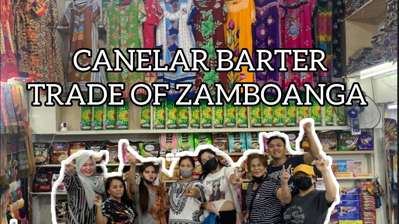 WELCOME TO CANELAR ,BARTER TRADE OF ZAMBOANGA CITY | PRODUCTS OF ZAMBOANGA ✨