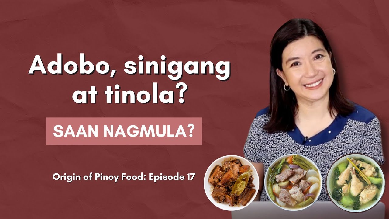 Origin of Pinoy Food: Adobo, Sinigang and Tinola