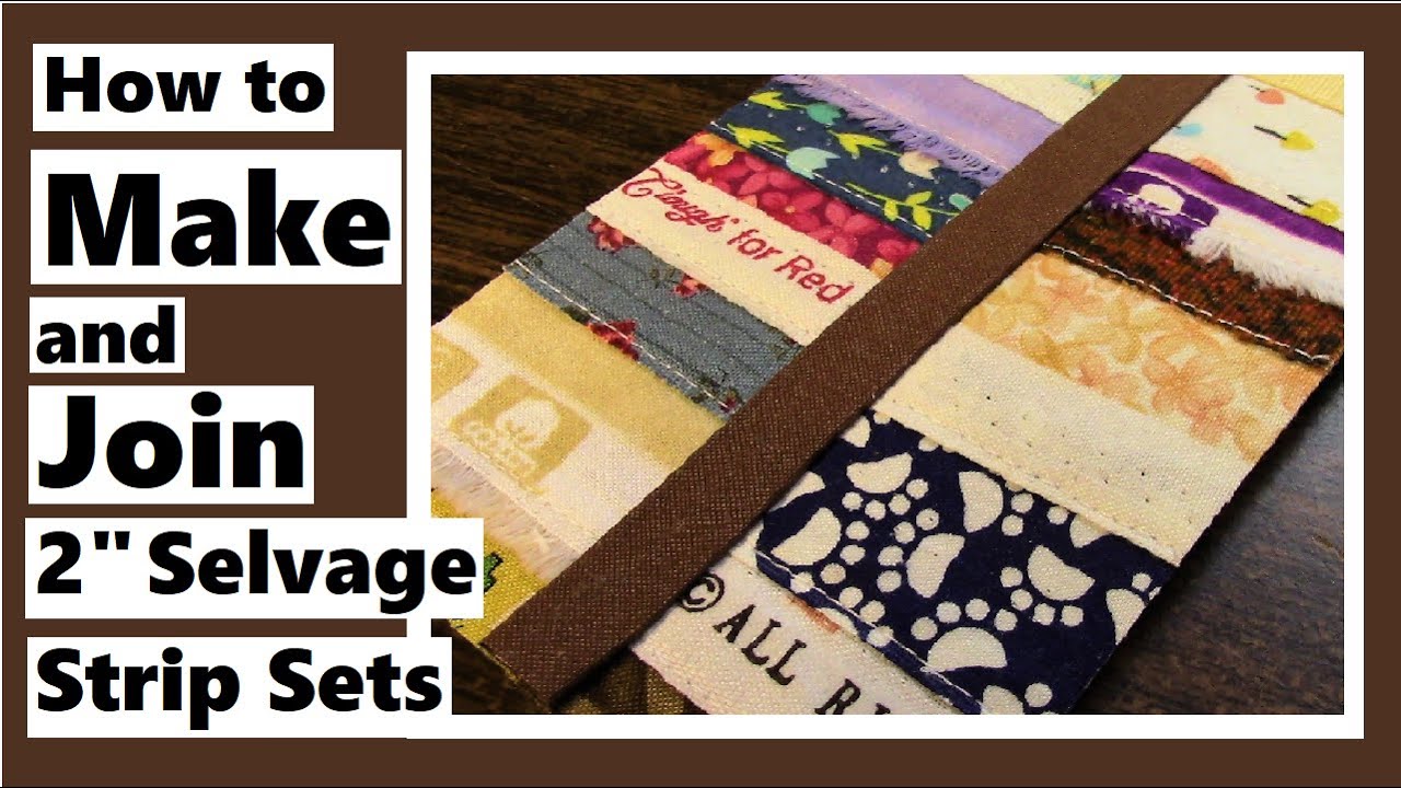 How to Make and Join Selvage Strip Sets