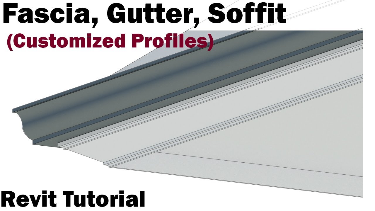 Revit Tutorial - Fascia, Gutter, Soffit (Customized Profiles)