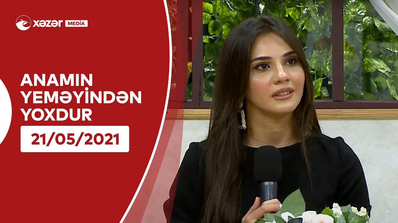 Anamın Yeməyindən Yoxdur - Rəvanə Əmiraslanlı  21.05.2021
