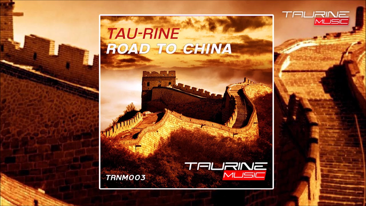 Tau-Rine - Road To China [Taurine Music]