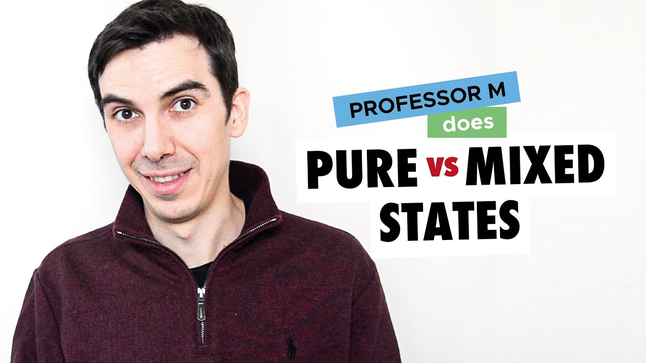 Pure vs. mixed quantum states