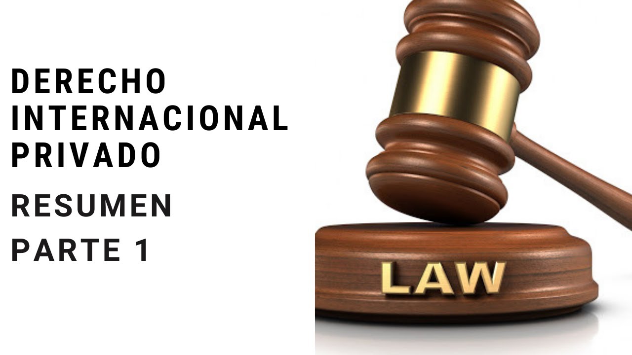RESUMEN DE DERECHO INTERNACIONAL PRIVADO I (1/5)