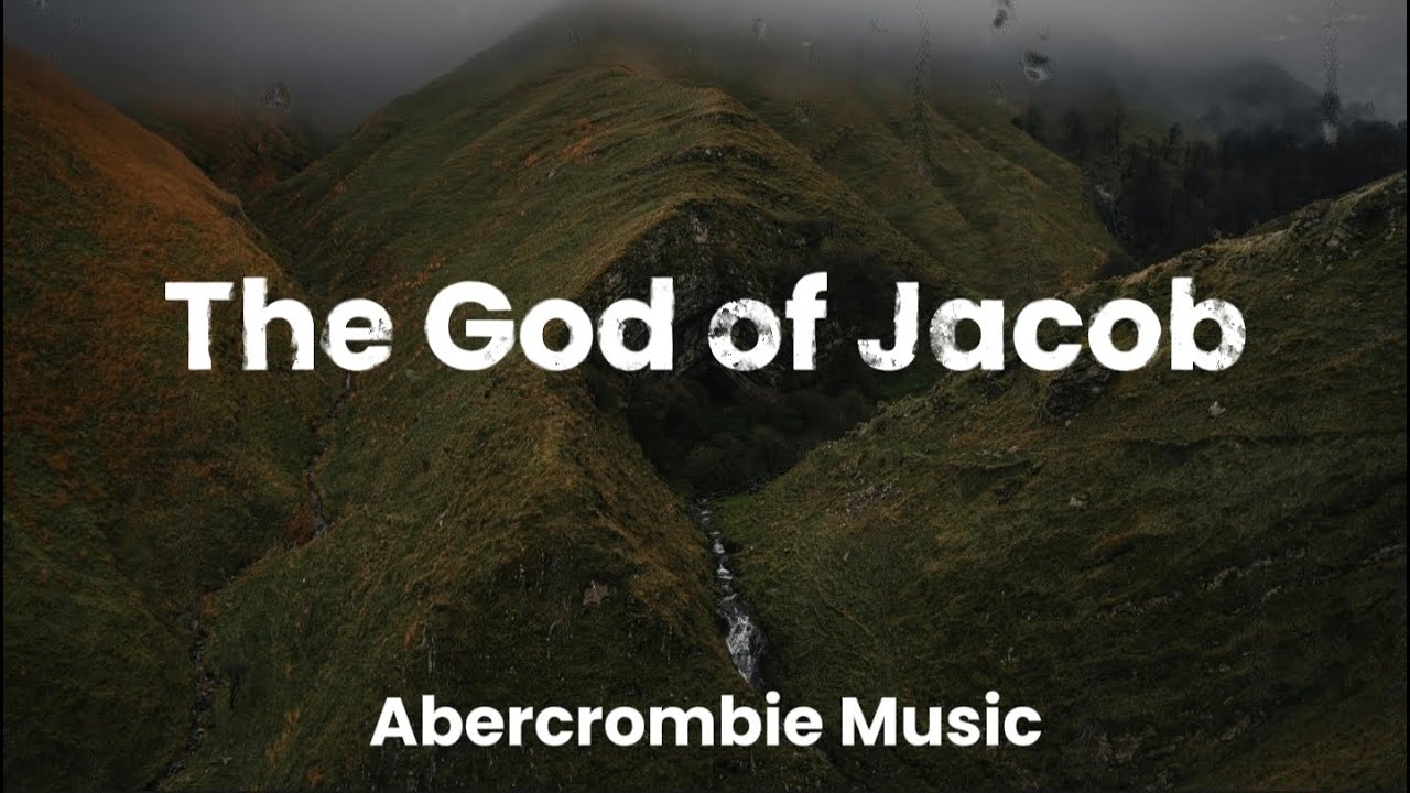 The God of Jacob - Abercrombie Music (Lyric Video)