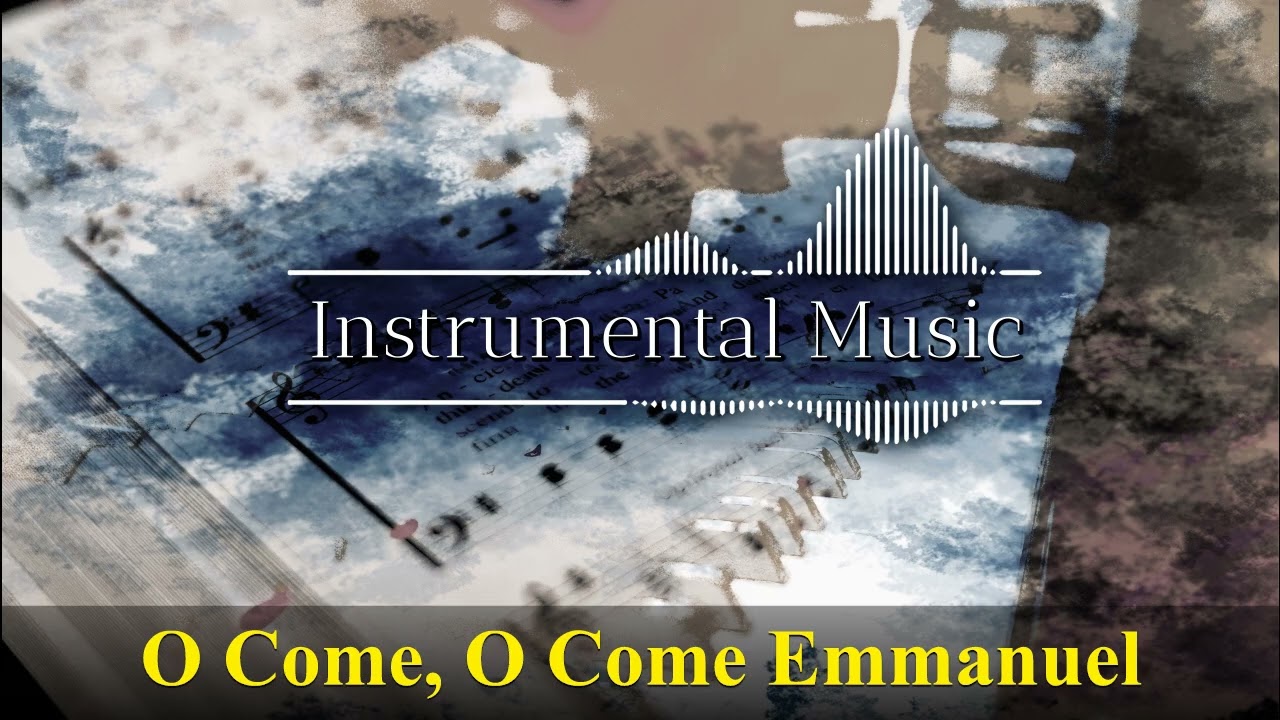 O Come, O Come, Emmanuel