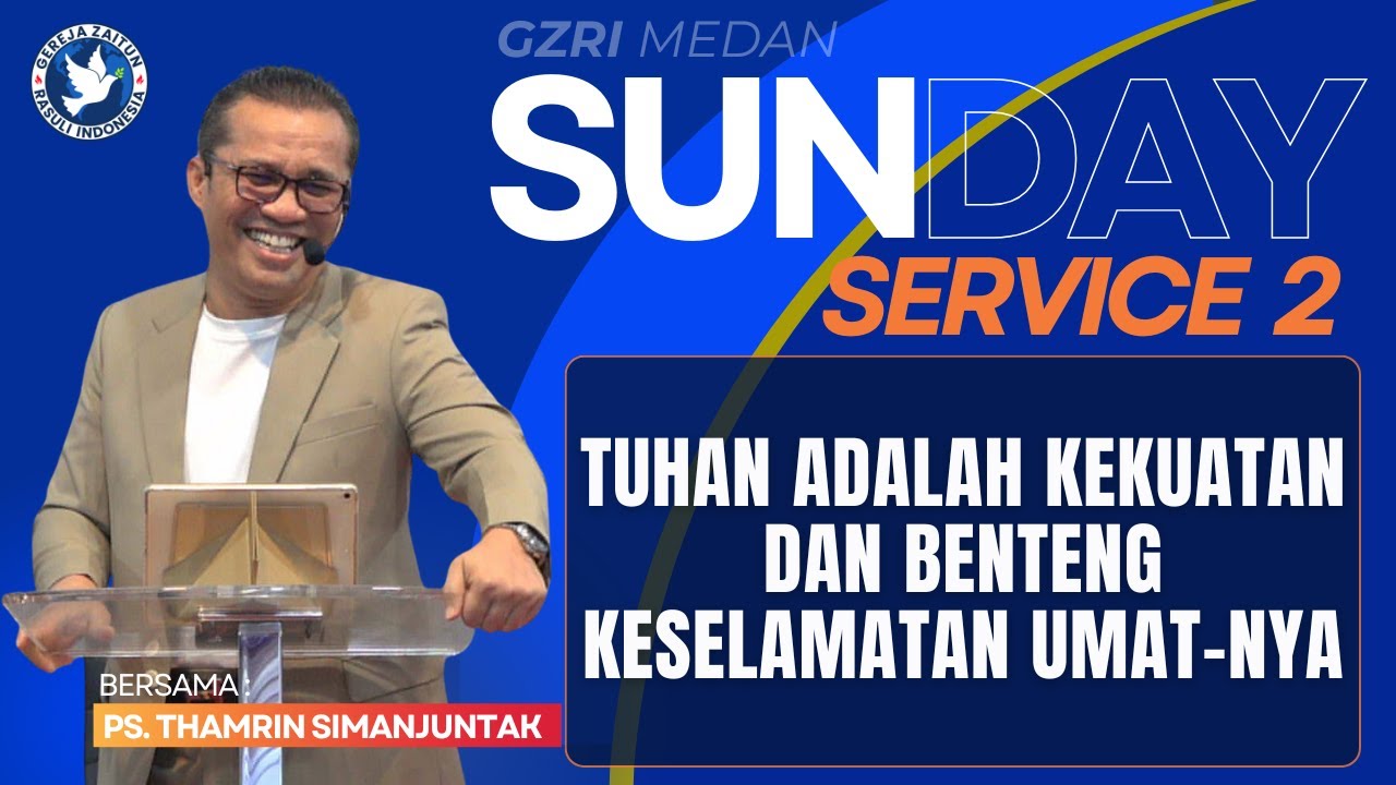 Sunday Service 2 | TUHAN ADALAH KEKUATAN DAN BENTENG KESELAMATAN UMAT-NYA | 19/10/2025