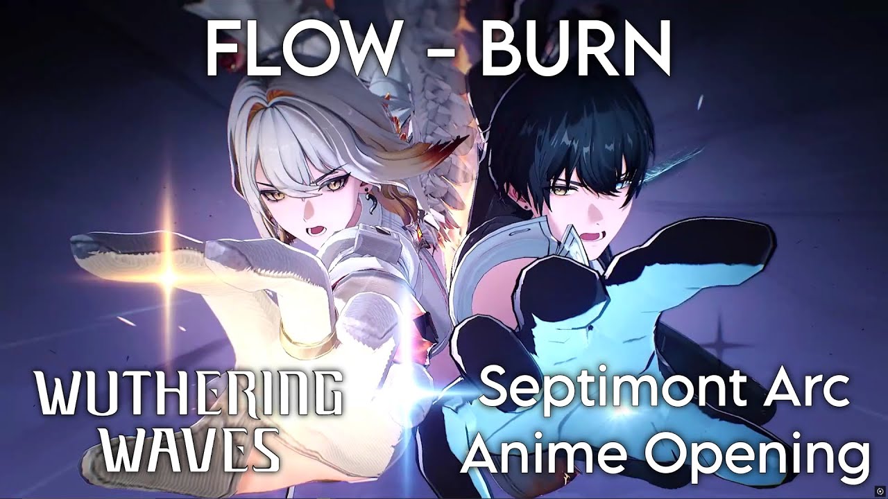Wuthering Waves Septimont Arc Anime Opening | FLOW - Burn