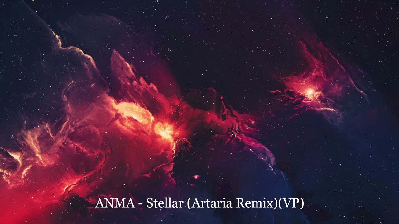 ANMA - Stellar (Artaria Remix)(VP)