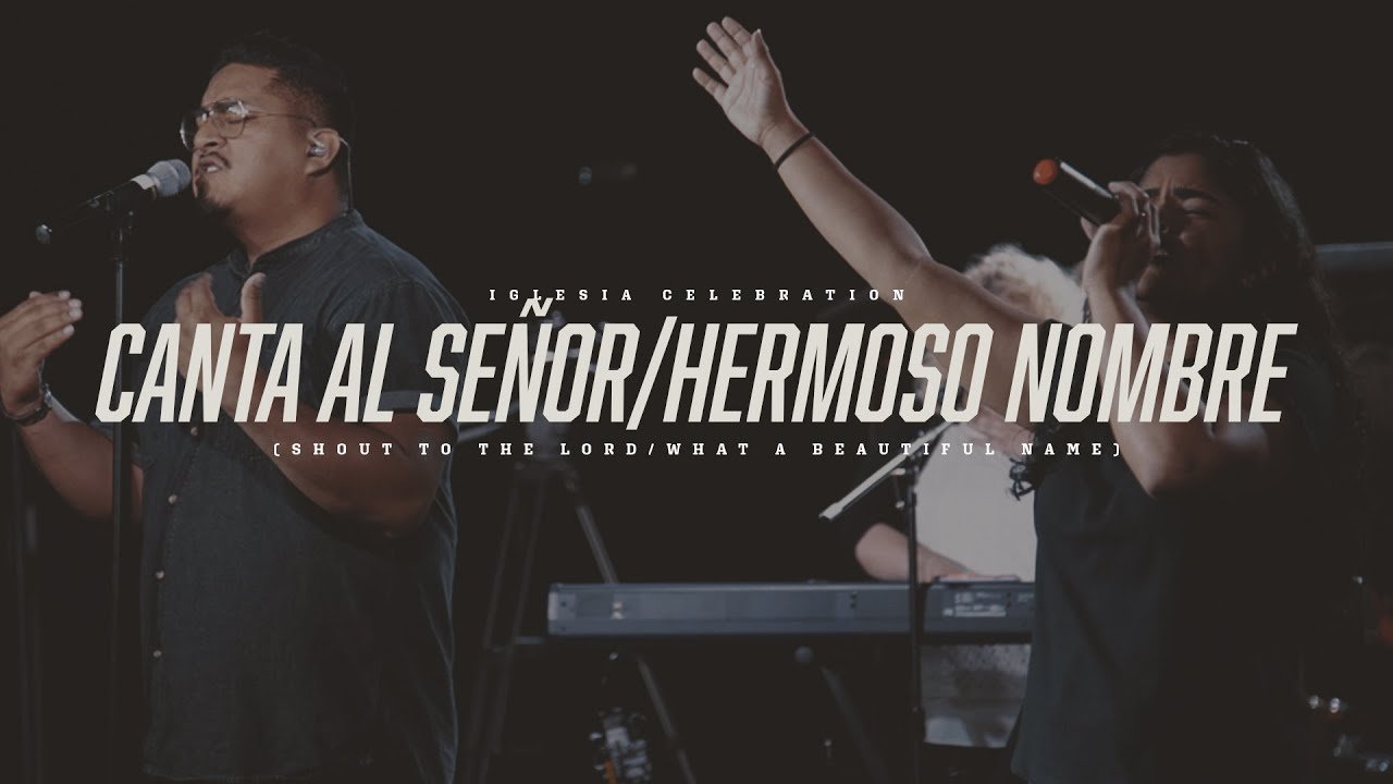 Shout to the Lord/What a Beautiful Name Spanish