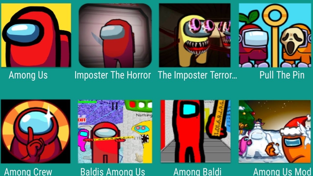 Among Us,Imposter The Horror,The Imposter Terror,Pull The Pin,Among Crew,Baldis Among Us,Among Baldi