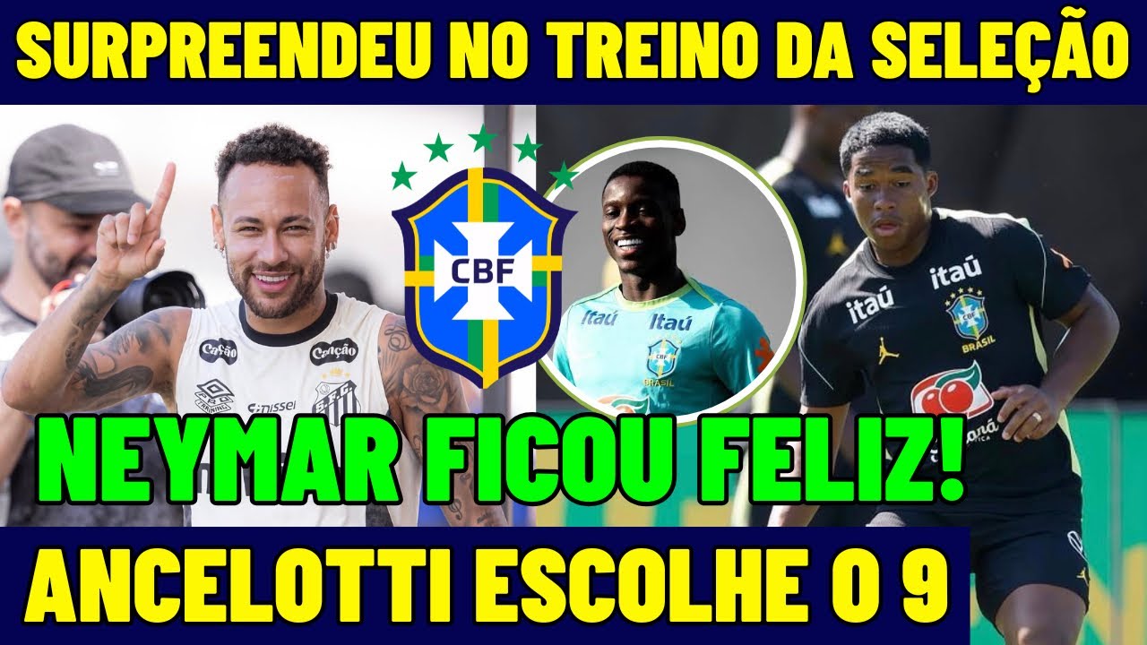 LUIZ HENRIQUE SURPREENDE NO TREINO DA SELE&Ccedil;&Atilde;O BRASILEIRA! NEYMAR FICOU FELIZ!  ANCELOTTI ESCOLHE O 9