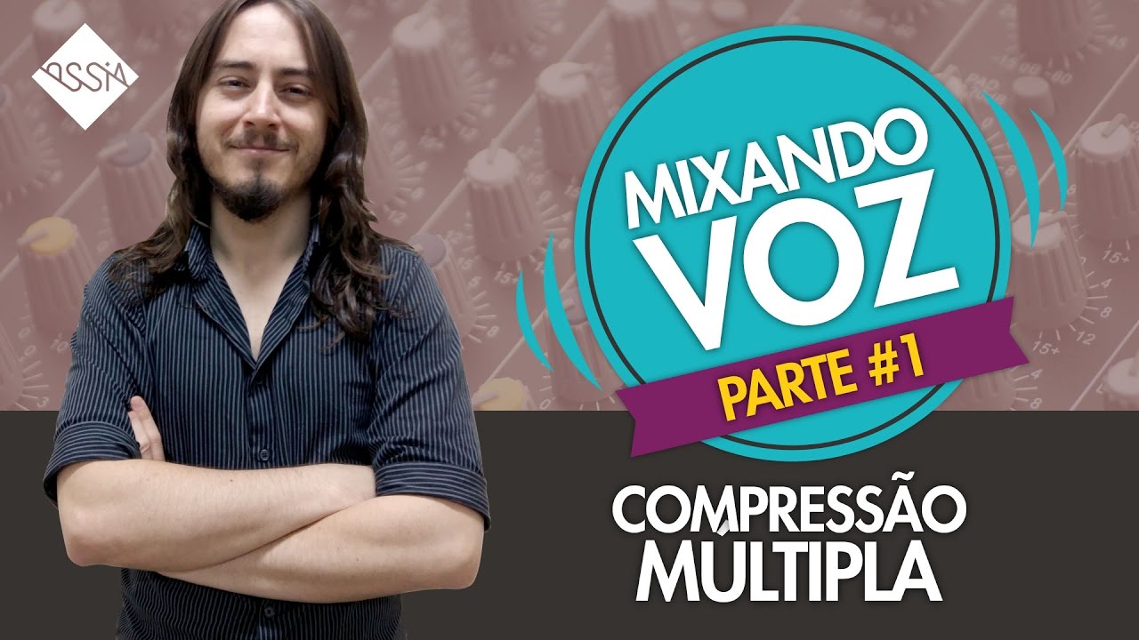 MIXANDO VOZ #1 - COMPRESSÃO MULTIPLA