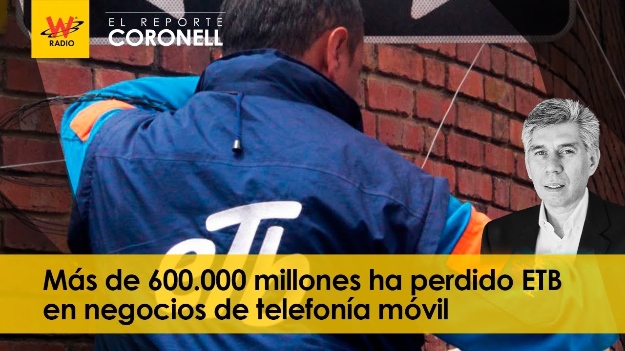 Más de 600.000 millones ha perdido ETB en negocios de telefonía móvil