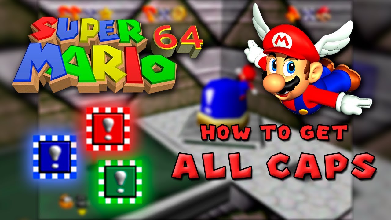 How to get ALL CAPS (🔴 Wing Cap, 🔵 Vanish Cap & 🟢 Metal Cap) ~ Super Mario 64