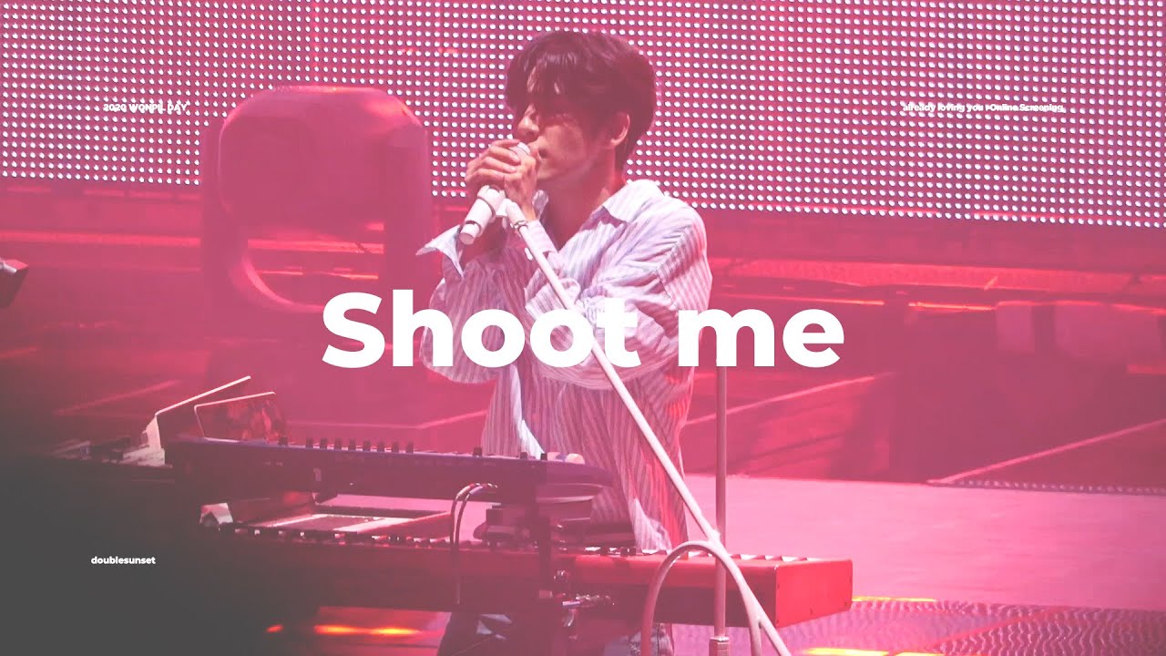 Shoot me Edit. (원필 WONPIL FOCUS)