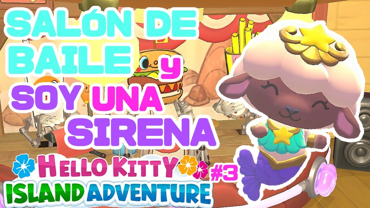🎀HELLO KITTY ISLAND ADVENTURE 🧜‍♀️ Soy una SIRENA / Gameplay Español