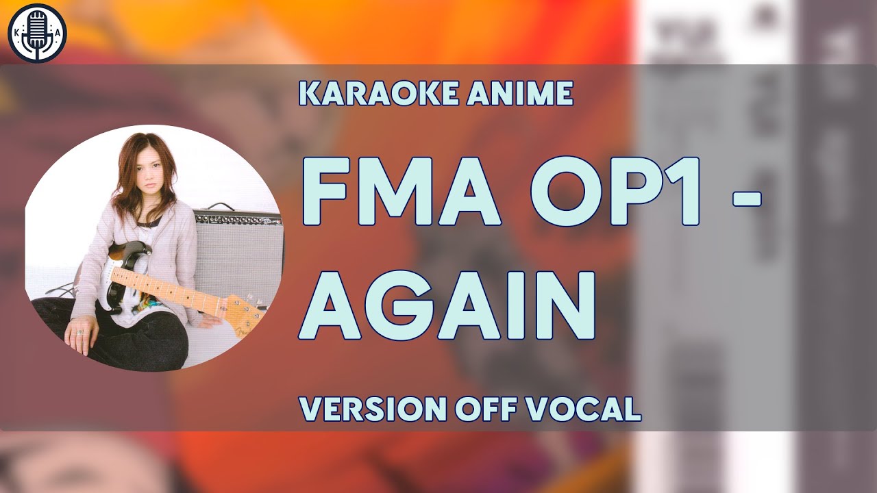 [KARAOKE] Fullmetal Alchemist Brotherhood OPENING1 - Again [FULL VERSION][OFF VOCAL]
