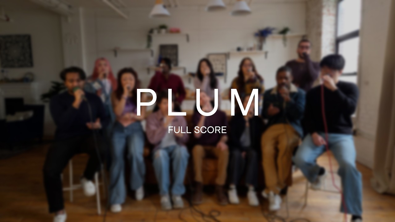 Plum (Troye Sivan) - Full Score A Cappella
